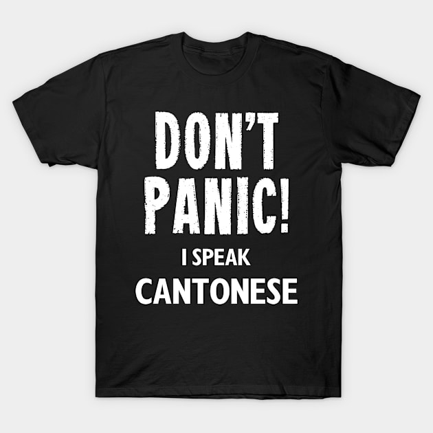 Don't Panic! I Speak Cantonese T-Shirt by MonkeyTshirts